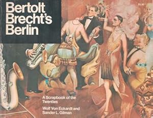 Seller image for Bertolt Brecht's Berlin: A Scrapbook of the Twenties. for sale by Wittenborn Art Books