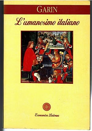 L'umanesimo Italiano Filosofia e Vita Civile Nel Rinascimento