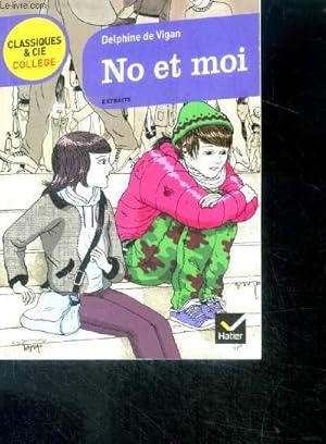 Bild des Verkufers fr No et moi - extraits (collection : "classiques & cie collge" n65) - un recit d'adolescence sur une question de societe, regards sur les exclus zum Verkauf von Le-Livre