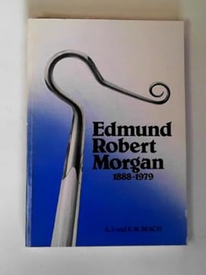 Seller image for Edmund Robert Morgan 1888-1979 for sale by Cotswold Internet Books