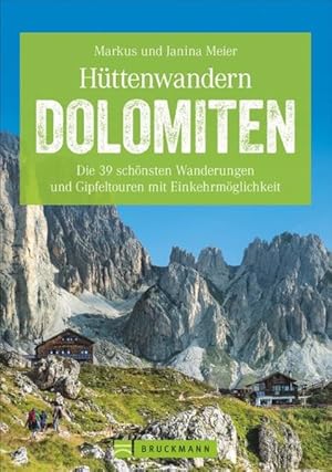 Bild des Verkufers fr Httenwandern Dolomiten: Die 39 schnsten Wanderungen und Gipfeltouren mit Einkehrmglichkeit zum Verkauf von Antiquariat Armebooks