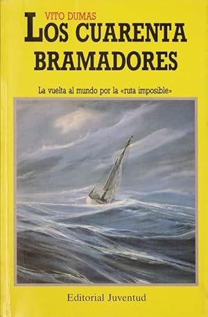 Seller image for Los cuarenta bramadores: La Vuelta al Mundo por la Ruta Imposible for sale by Libreria Anticuaria Camino de Santiago