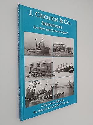 J. Crichton & Co. Shipbuilders: Saltney and Connah's Quay, A Pictorial Record