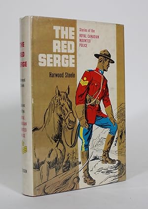 The Red Serge: Stories of the Royal Canadian Mounted Police
