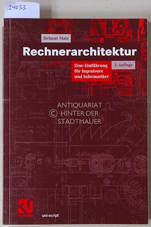 Rechnerarchitektur. Eine Einführung für Ingenieure und Informatiker.