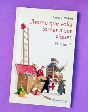 Bild des Verkufers fr L HOME QUE VOLIA TORNAR A SER XIQUET. El Nadal. zum Verkauf von Librera DANTE