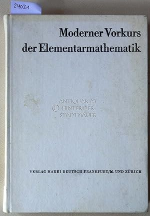 Image du vendeur pour Moderner Vorkurs der Elementarmathematik. [= Reihe Mathematik fr Ingenieure: Vorstufe] mis en vente par Antiquariat hinter der Stadtmauer