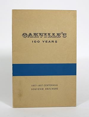 Seller image for Oakville's 100 Years, 1857-1957 for sale by Minotavros Books,    ABAC    ILAB