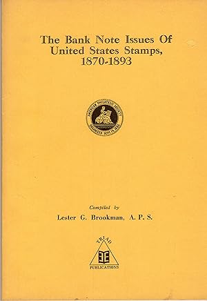 Seller image for The Bank Note Issues of United States Stamps, 1870-1893 for sale by Mojo Press Books