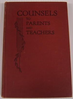 Counsels To Parents, Teachers, And Students Regarding Christian Education