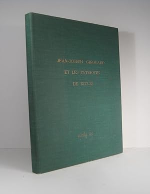 Bild des Verkufers fr Jean-Joseph Girouard et les Patriotes de 1837-38 zum Verkauf von Librairie Bonheur d'occasion (LILA / ILAB)