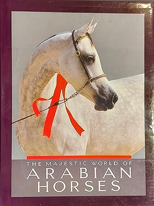 The Majestic World Of Arabian Horses (Times Mirror Books)