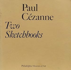 Seller image for Paul Cezanne: Two Sketchbooks: The Gift of Mr. and Mrs. Walter H. Annenberg to the Philadelphia Museum of Art for sale by LEFT COAST BOOKS