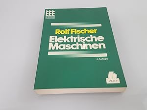 Bild des Verkufers fr Elektrische Maschinen / von Rolf Fischer / Studienbcher der technischen Wissenschaften zum Verkauf von SIGA eG