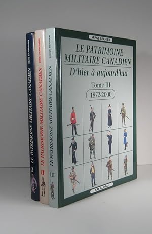 Le patrimoine militaire canadien. D'hier à aujourd'hui. Tome 1 : 1000-1754. Tome 2 : 1755-1871. T...