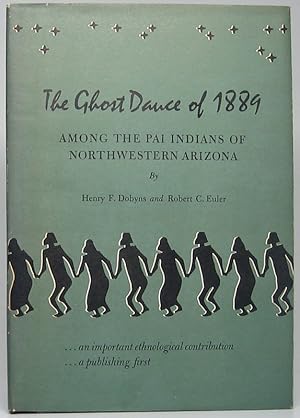 The Ghost Dance of 1889 Among the Pai Indians of Northwestern Arizona