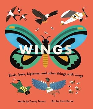 Seller image for Wings : Birds, Bees, Biplanes, and Other Things With Wings for sale by GreatBookPrices