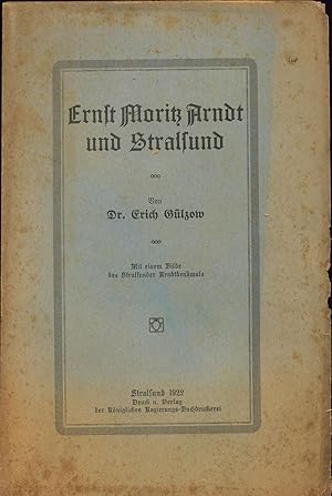 Imagen del vendedor de Ernst Moritz Arndt und Stralsund Mit einem Bilde des Stralsunder Arndtdenkmals a la venta por avelibro OHG