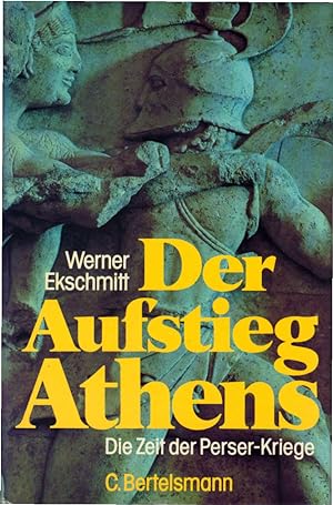 Der Aufstieg Athens : d. Zeit d. Perser-Kriege.