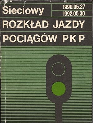 Sieciowy Rozklad Jazdy Pociagow 1990 / 92. Wazny od 27.05.90 do 30.05.92 Opracowany na podstawie ...