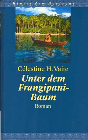 Seller image for Unter dem Frangipani-Baum : Roman. Dt. von Carsten Mayer / Hinter dem Horizont for sale by Schrmann und Kiewning GbR