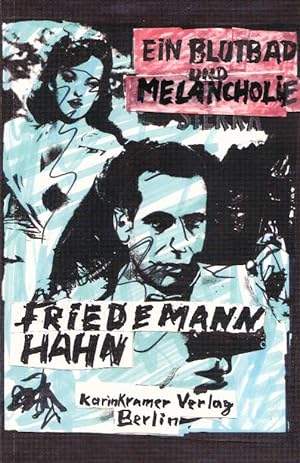 Seller image for Ein Blutbad und Melancholie : Gedichte von 1968 bis 2012. Friedemann Hahn. Mit einem Essay von Peter Forster. [Hrsg. Bernd Kramer] for sale by Schrmann und Kiewning GbR