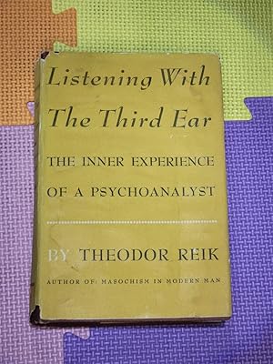 Seller image for Listening With The Third Ear: The Inner Experience of a Psychoanalyst for sale by Earthlight Books