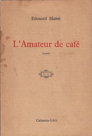 Image du vendeur pour L'amateur de caf : roman mis en vente par Schrmann und Kiewning GbR