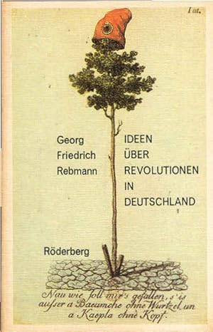 Bild des Verkufers fr Ideen ber Revolutionen in Deutschland : polit. Publizistik. Georg Friedrich Rebmann. [Hrsg. u. mit e. Essay: "Rebmanniana, die Publizistik eines deutschen Jakobiners" von Werner Greiling] / Rderberg-Taschenbuch ; Bd. 168 zum Verkauf von Schrmann und Kiewning GbR