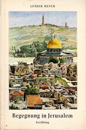Begegnung in Jerusalem : Eine Erzählung. Textzeichn. von Hans Böhm