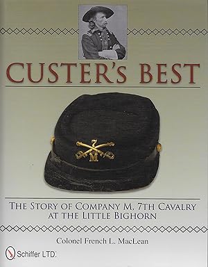 Immagine del venditore per Custer's Best: The Story of Company M., 7th Cavalry at the Little Big Horn venduto da The Book Shelf