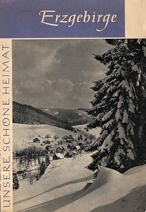 Seller image for Erzgebirge. Mit e. Vorw. von Hermann Heinz Wille / Unsere schne Heimat for sale by Schrmann und Kiewning GbR