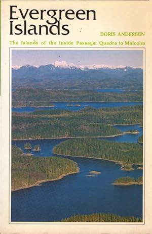 Bild des Verkufers fr Evergreen Islands : The Islands of the Indside passage: Quadra to Malcom zum Verkauf von Schrmann und Kiewning GbR