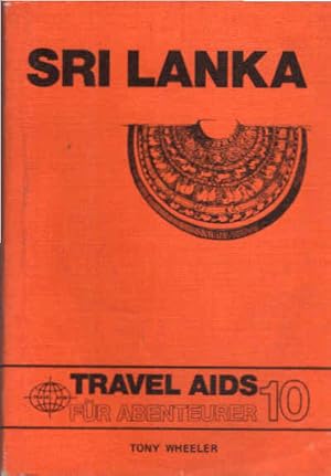 Imagen del vendedor de Sri Lanka. Tony Wheeler. [Bearb. d. dt. Ausg.: Rainer Hh. Fotos: Rosemarie Pierer] / Travel aids fr Abenteurer ; 10 a la venta por Schrmann und Kiewning GbR