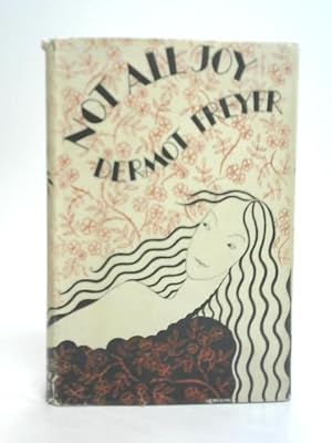 Image du vendeur pour Not All Joy mis en vente par World of Rare Books