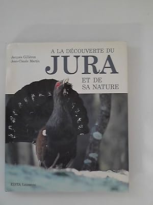 Bild des Verkufers fr A la dcouverte du Jura et de sa nature zum Verkauf von ANTIQUARIAT FRDEBUCH Inh.Michael Simon