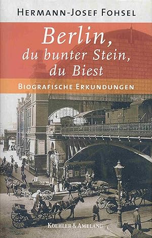 Seller image for Berlin, du bunter Stein, du Biest. Biographische Erkundungen. for sale by Antiquariat Bernhardt