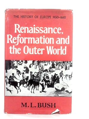 Seller image for Renaissance, Reformation and the Outer World: 1450-1660 for sale by World of Rare Books