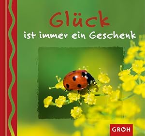 Glück ist immer ein Geschenk (Momente der Verbundenheit)