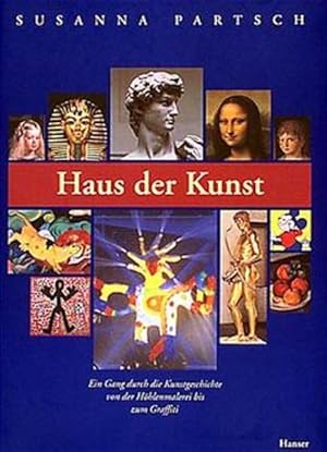 Seller image for Haus der Kunst: Ein Gang durch die europische Kunstgeschichte von der Hhlenmalerei bis zum Graffiti for sale by Gerald Wollermann