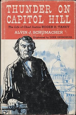 Thunder On Capitol Hill, The Life of Chief Justice Roger B. Taney