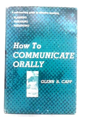 Bild des Verkufers fr How to Communicate Orally zum Verkauf von World of Rare Books