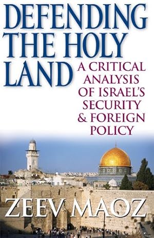 Immagine del venditore per Defending the Holy Land : A Critical Analysis of Israel's Security & Foreign Policy venduto da GreatBookPricesUK