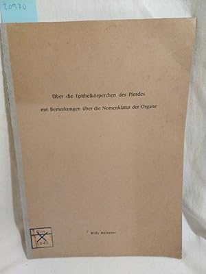 Über die Epithelkörperchen des Pferdes mit Bemerkungen über die Nomenklatur der Organe. (= Inaugu...