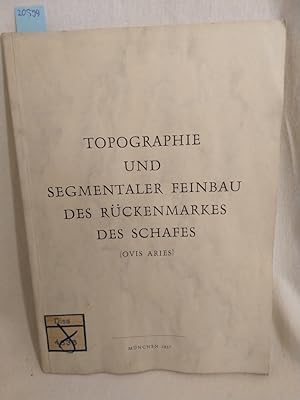 Topographie und segmentaler Feinbau des Rückenmarkes des Schafes (Ovis Aries). (= Inaugural-Disse...