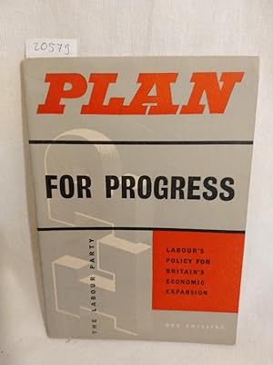 Seller image for Plan for Progress: Labour's Policy for Britain's Economic Expansion. for sale by Versandantiquariat Waffel-Schrder