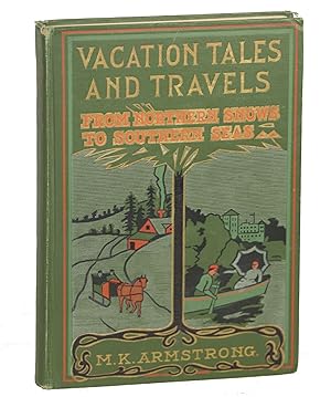 Image du vendeur pour Vacation Travels from Northern Snows to Southern Seas mis en vente par Evening Star Books, ABAA/ILAB