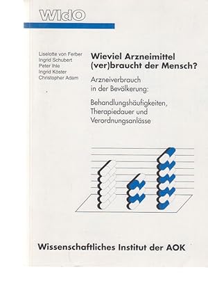 Wieviel Arzneimittel (ver)braucht der Mensch? Arzneiverbrauch in der Bevölkerung: Behandlungshäuf...