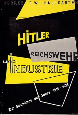 Seller image for Hitler, Reichswehr und Industrie. Zur Geschichte der Jahre 1918-1933. Gewerkschaftsausgabe. for sale by Fundus-Online GbR Borkert Schwarz Zerfa