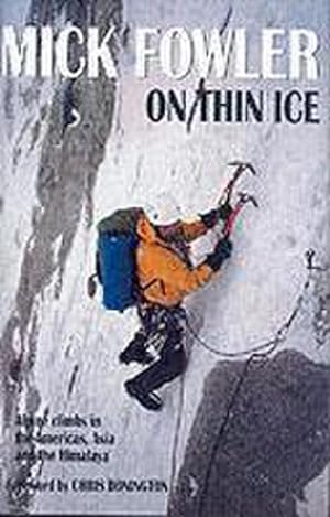 Seller image for On Thin Ice : Alpine Climbs in the Americas, Asia and the Himalaya for sale by AHA-BUCH GmbH